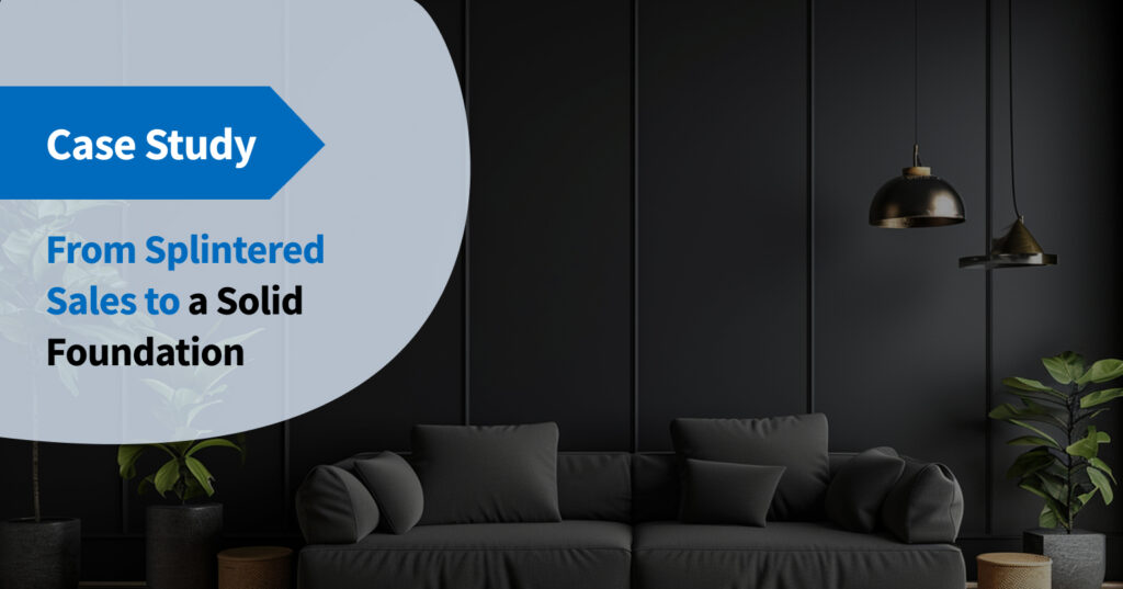 From Splintered Sales to a Solid Foundation